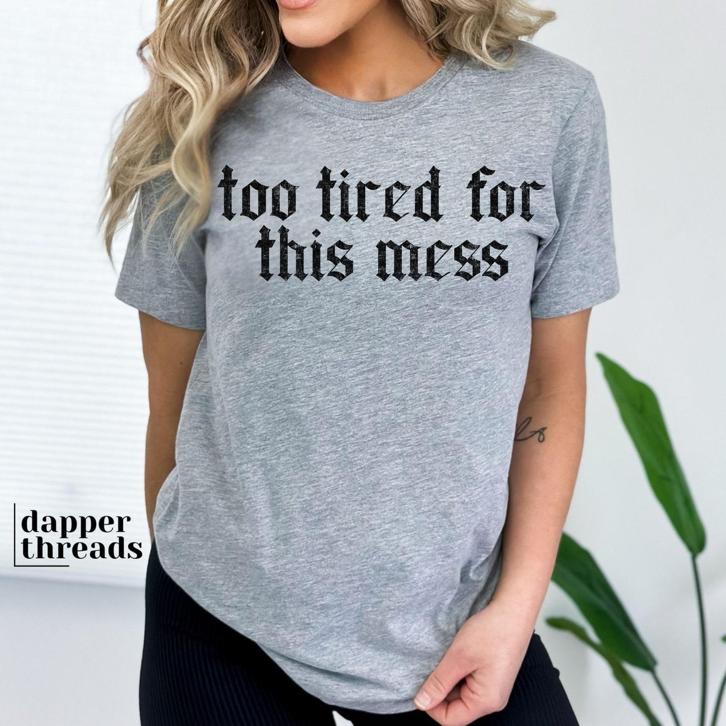 Too Tired For This Mess Tee