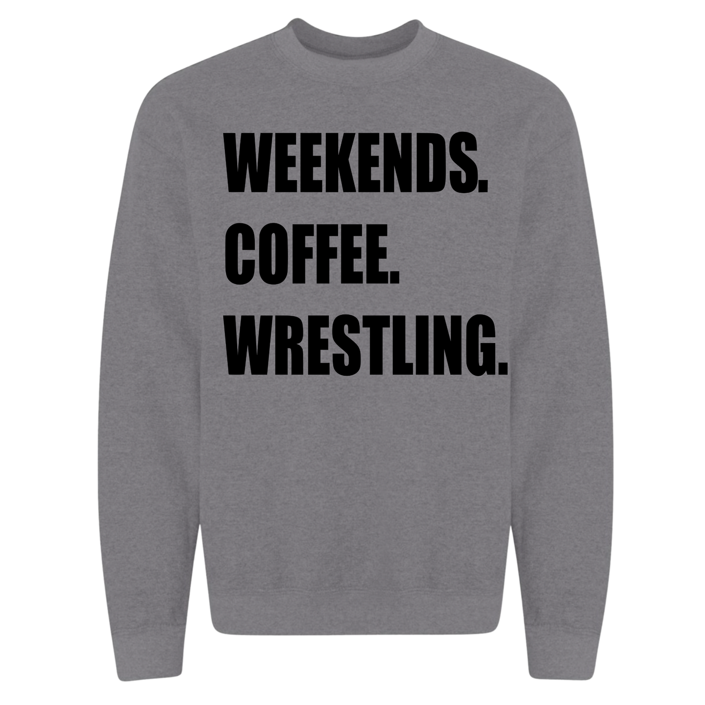 Weekends Coffee Wrestling Sweatshirt