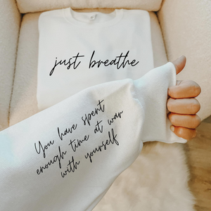 Just Breath Sweatshirt (With Sleeve Print)