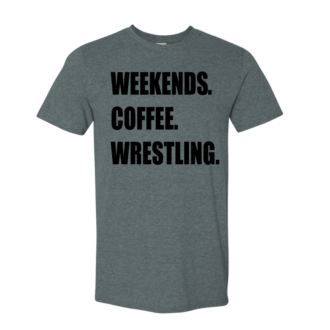 Weekends. Coffee. Wrestling. Tee