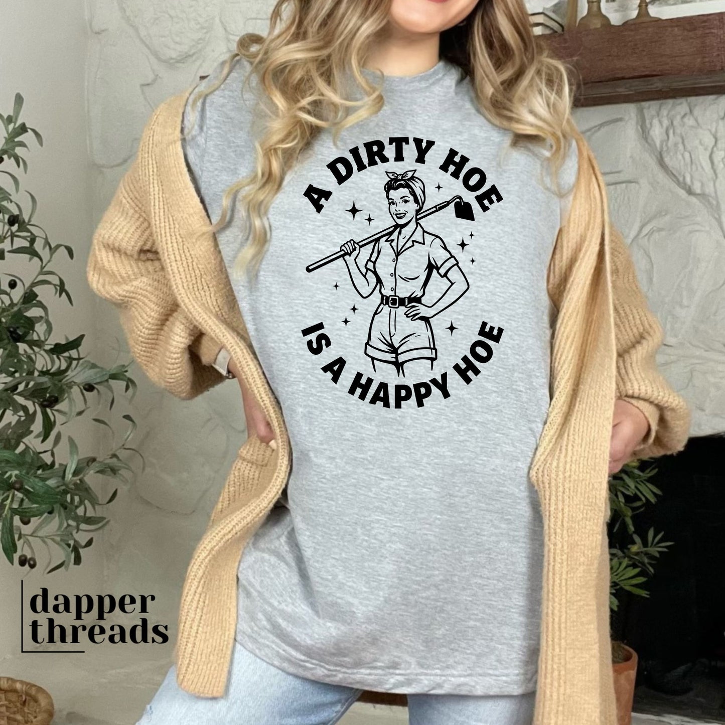 A Dirty Hoe Is A Happy Hoe Tee