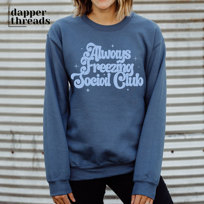Always Freezing Social Club Sweatshirt