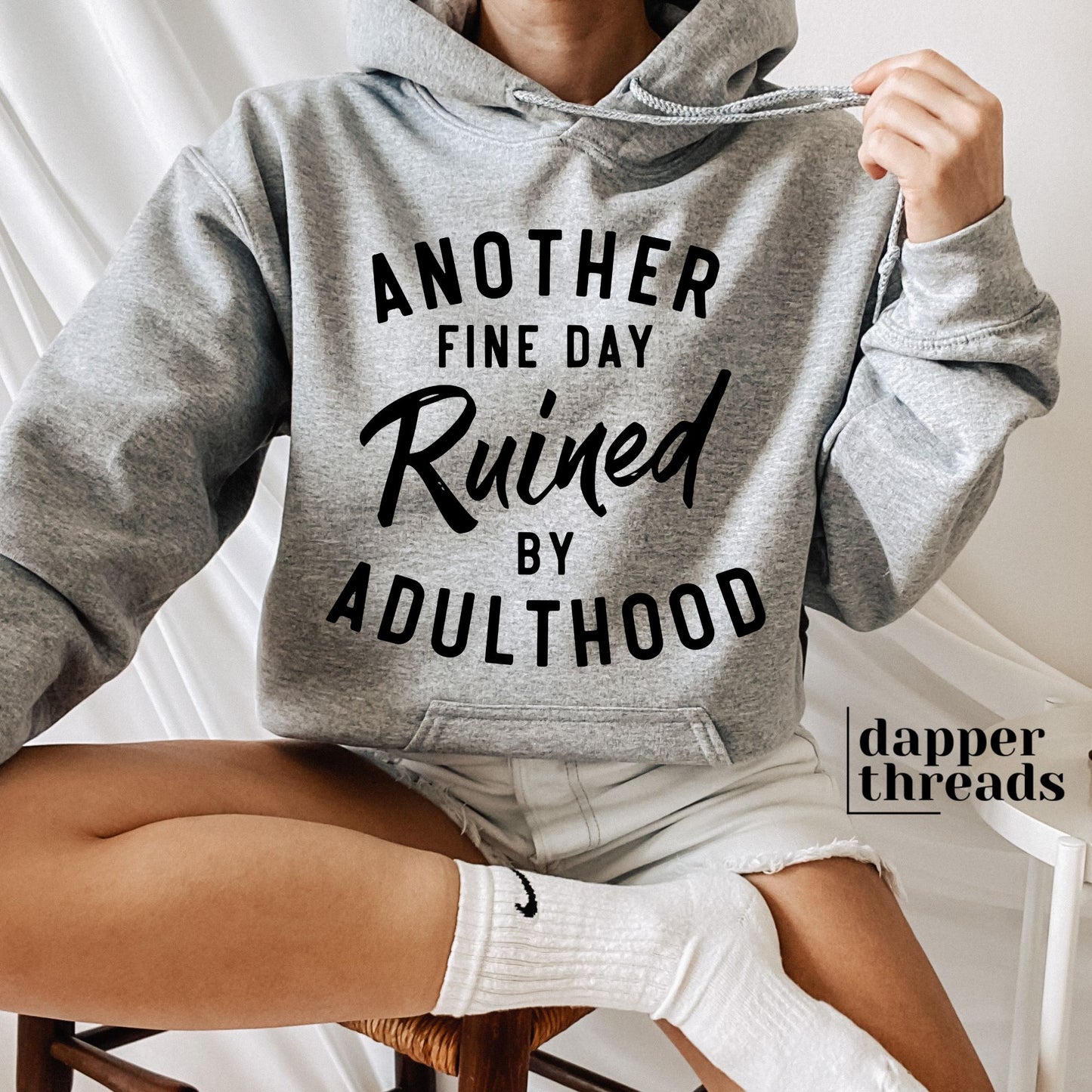 Another Fine Day Ruined By Adulthood Hoodie
