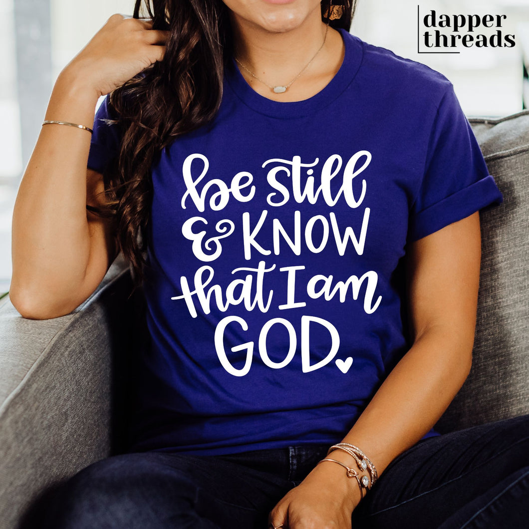 Be Still And Know That I Am God Tee