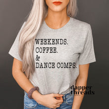 Load image into Gallery viewer, Weekends Coffee &amp; Dance Comps T-Shirt