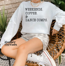 Load image into Gallery viewer, Weekends Coffee &amp; Dance Comps Sweatshirt