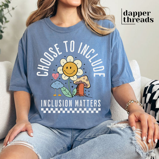 Choose To Include Tee