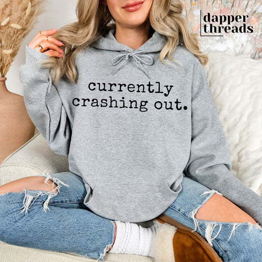 Currently Crashing Out Hoodie