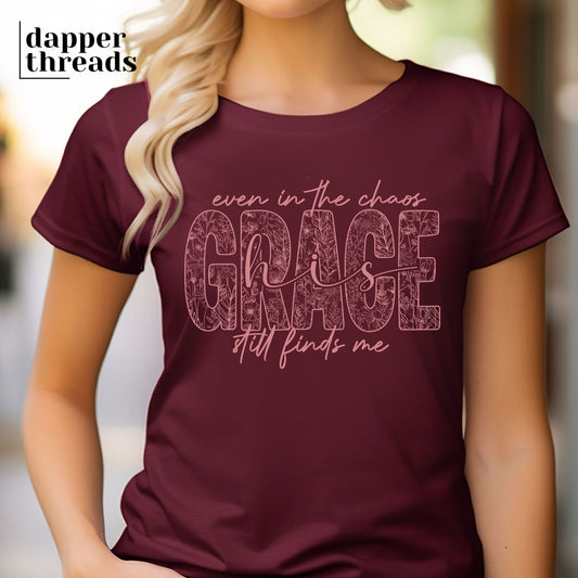 Even In The Chaos His Grace Tee