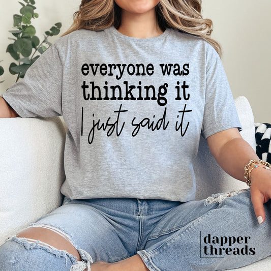 Everyone Was Thinking It Tee