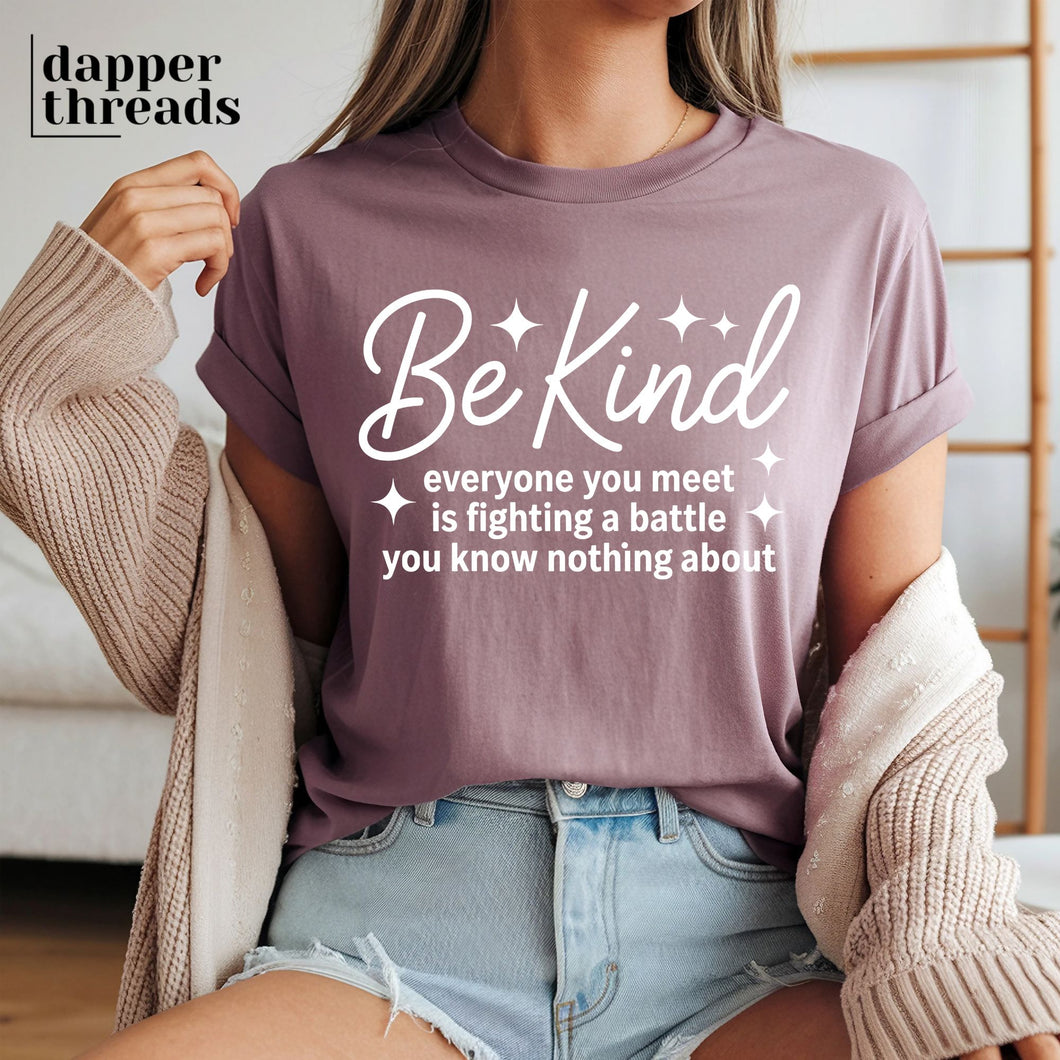 Everyone You Meet Is Fighting A Battle Tee