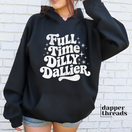 Full Time Dilly Dallier Hoodie