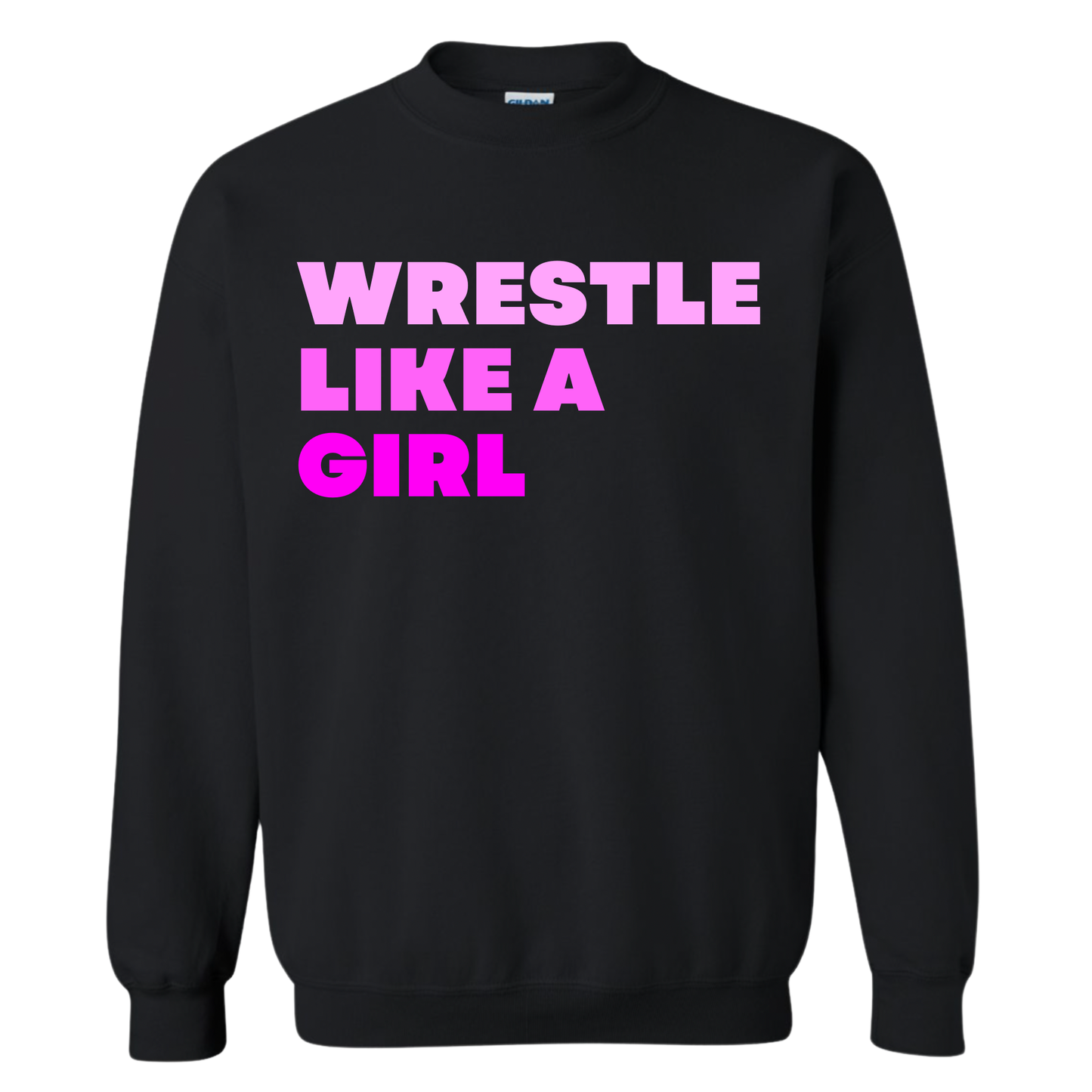 Wrestle Like a Girl Sweatshirt