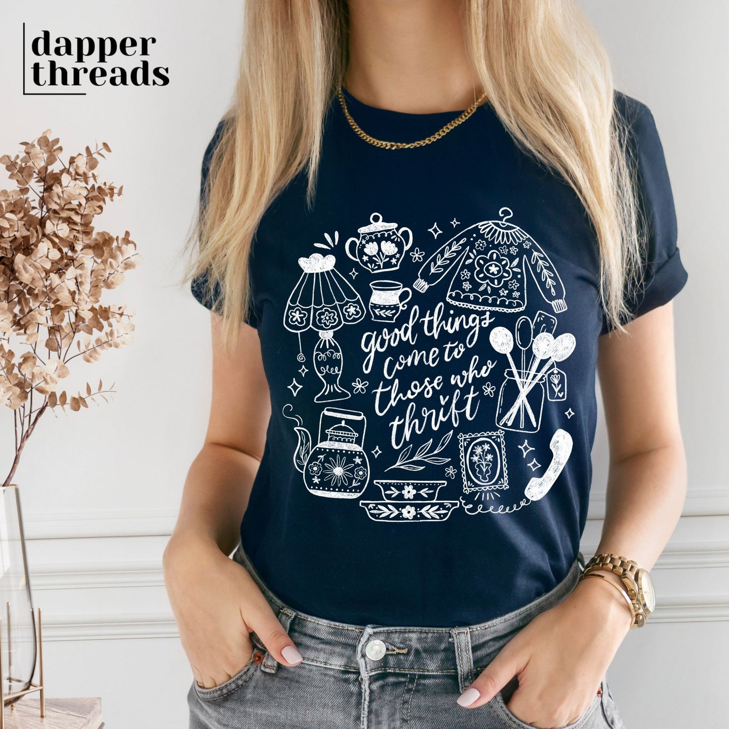 Good Things Come To Those Who Thrift Tee