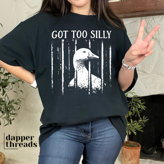 Got Too Silly Jail Goose Tee