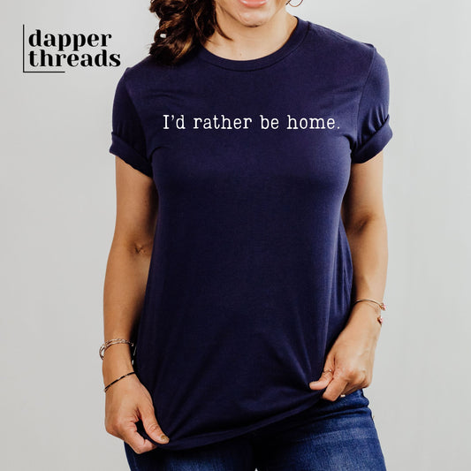 I'd Rather Be Home Tee