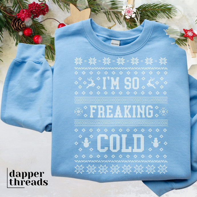 I'm So Freaking Cold Ugly Christmas Sweater