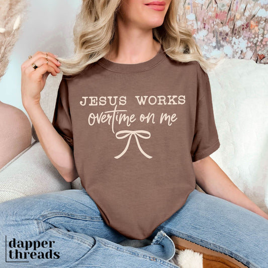 Jesus Works Overtime On Me Tee