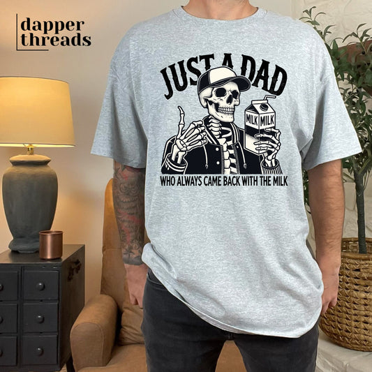 Just a Dad Who Always Came Back with the Milk Tee