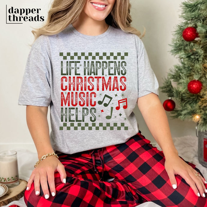 Life Happens Christmas Music Helps Tee