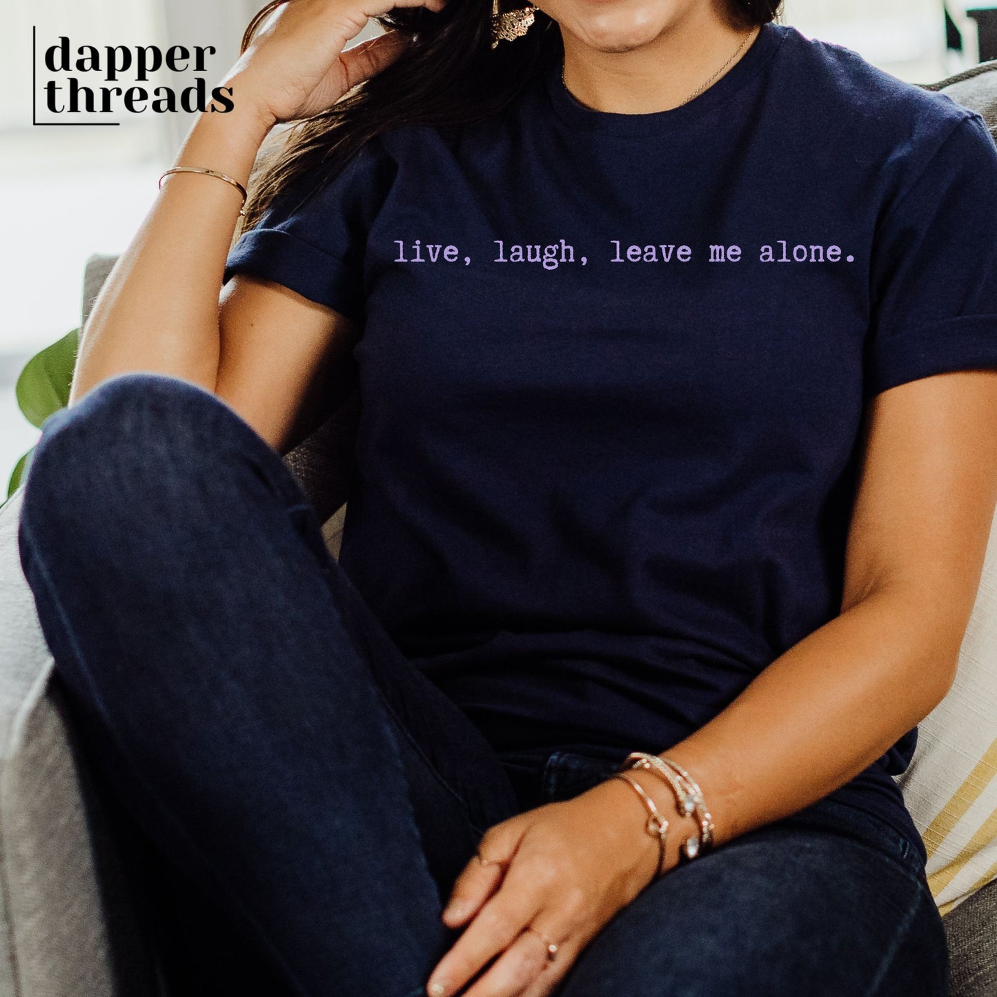 Live Laugh Leave Me Alone Type Tee