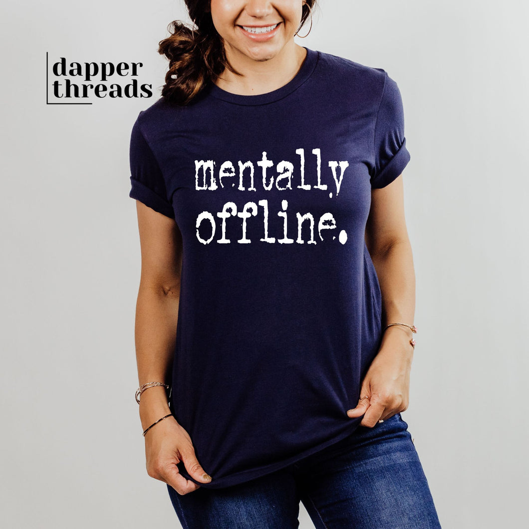 Mentally Offline Typography Font Tee