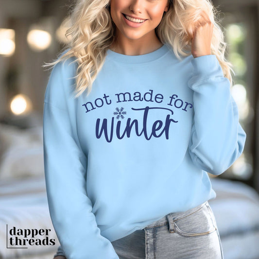 Not Made For Winter Snowflake Sweatshirt