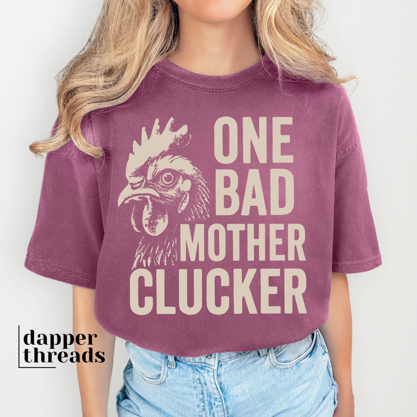 One Bad Mother Clucker Tee