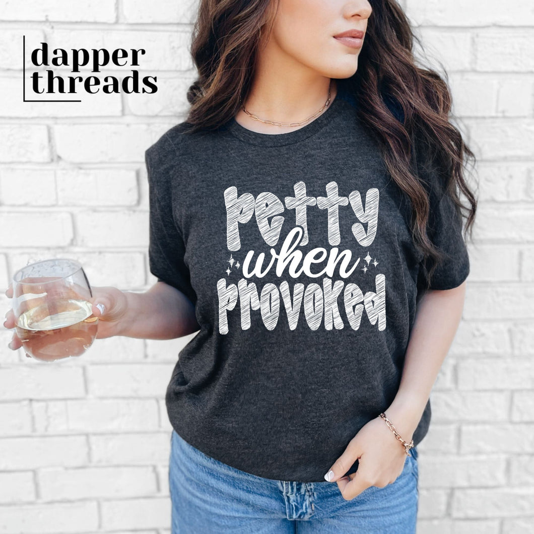 Petty When Provoked Hand Script Bubbles White Ink Tee