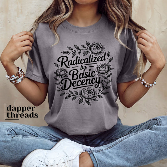 Radicalized By Basic Decency Tee