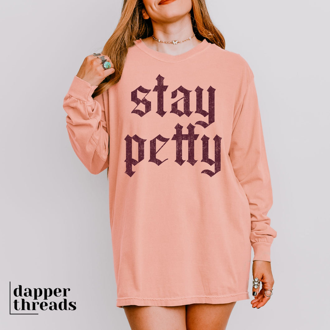 Stay Petty Grunge Long Sleeve Tee
