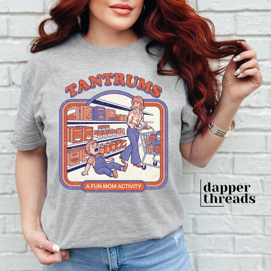 Tantrums A Fun Mom Activity Tee
