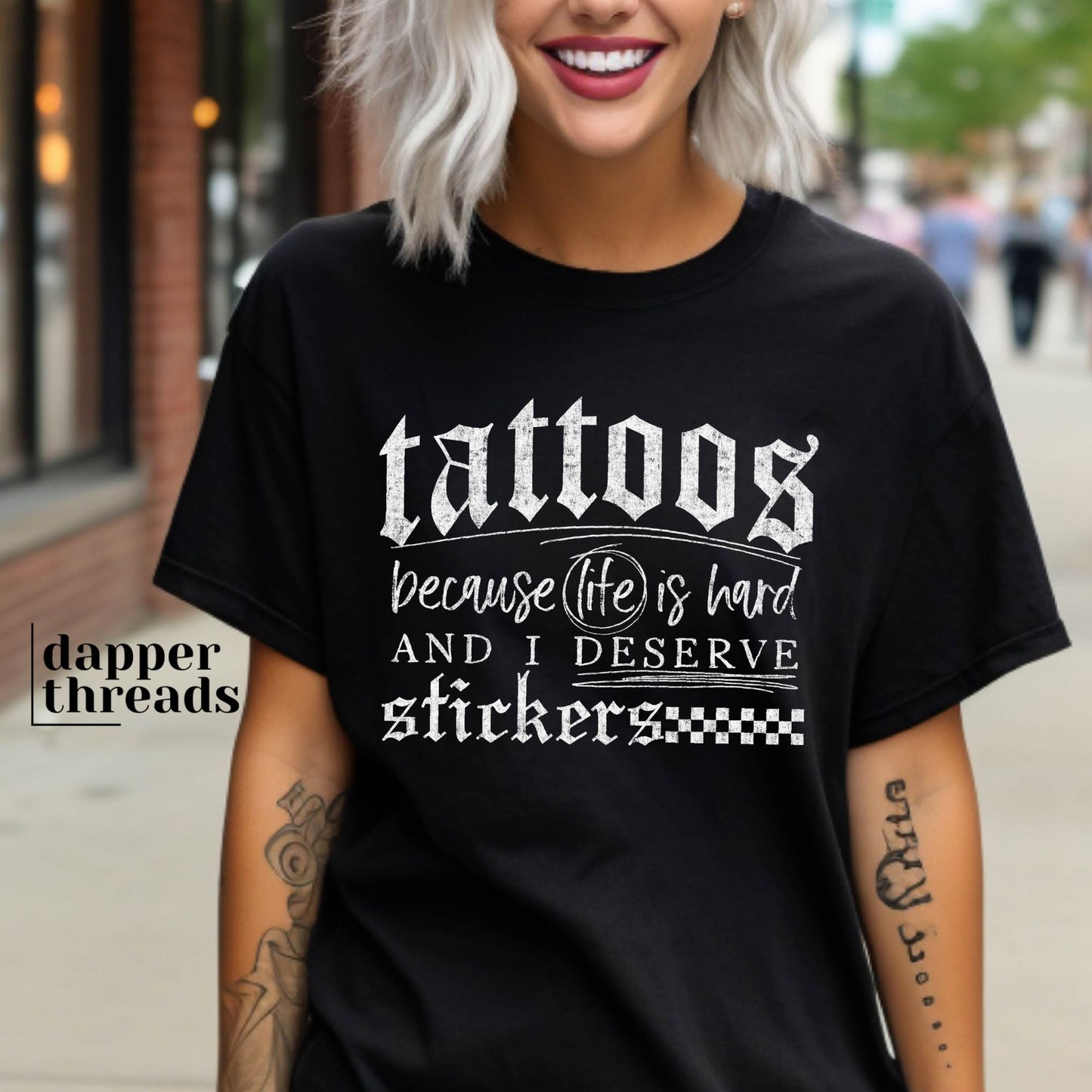 Tattoos Because Life Is Hard Tee