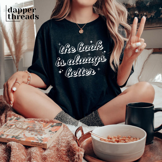 The Book Is Always Better Tee