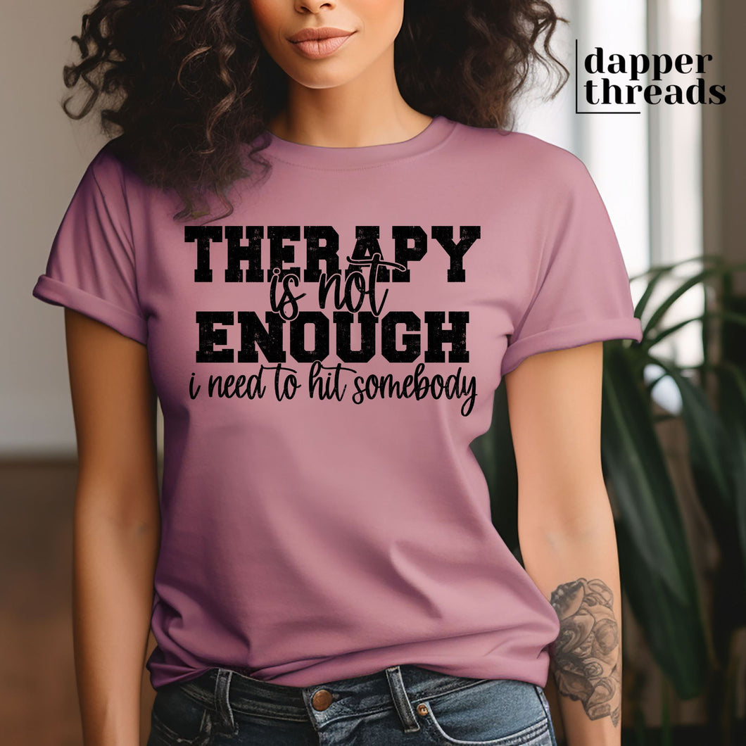 Therapy Is Not Enough Tee