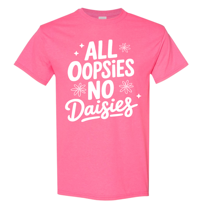 All Oopsies No Daisies Tee