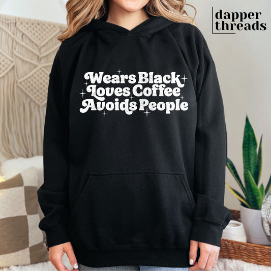Wears Black Loves Coffee Avoids People Hoodie