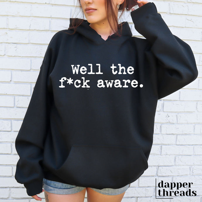 Well The Fck Aware Hoodie