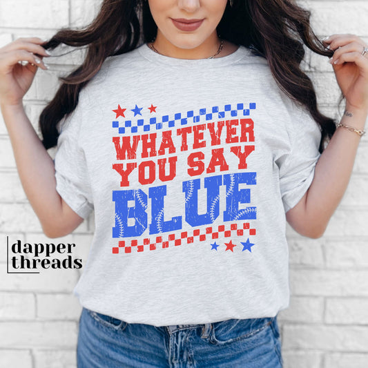 Whatever You Say Blue RB Tee