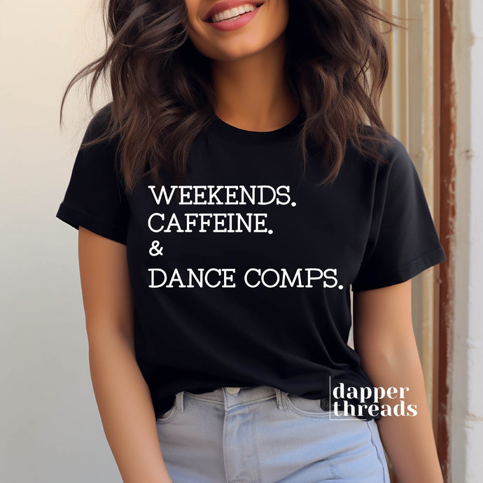 Weekends Caffeine & Dance Comps T-Shirt