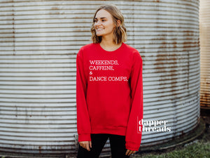 Weekends Caffeine & Dance Comps Sweatshirt