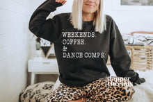 Load image into Gallery viewer, Weekends Coffee &amp; Dance Comps Sweatshirt